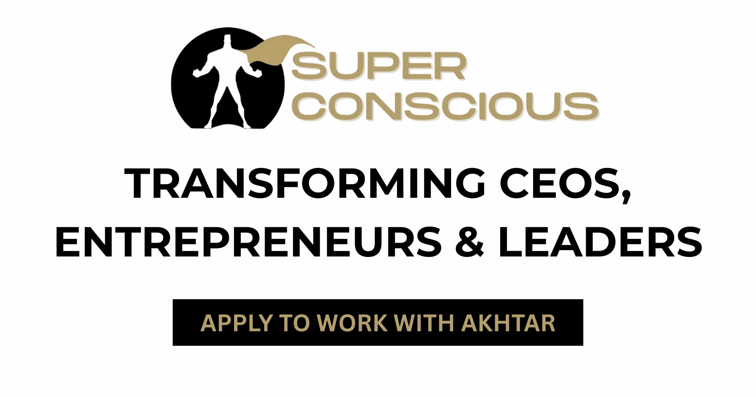 Transform your Leadership, unlock your potential by discovering Super Conscious